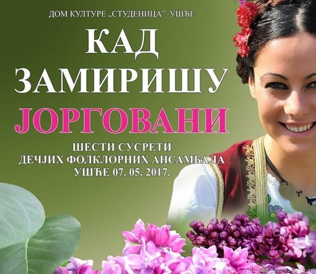 Susreti dečijih folklornih ansambala, pod nazivom “Kad zamirišu jorgovani”, po šesti&nbsp; put biće održani u Nedelju 7.maja u Domu Kulture “Studenica” u Ušću. Početak programa zakazan je za 12 časova a cena ulaznice je 100 dinara.