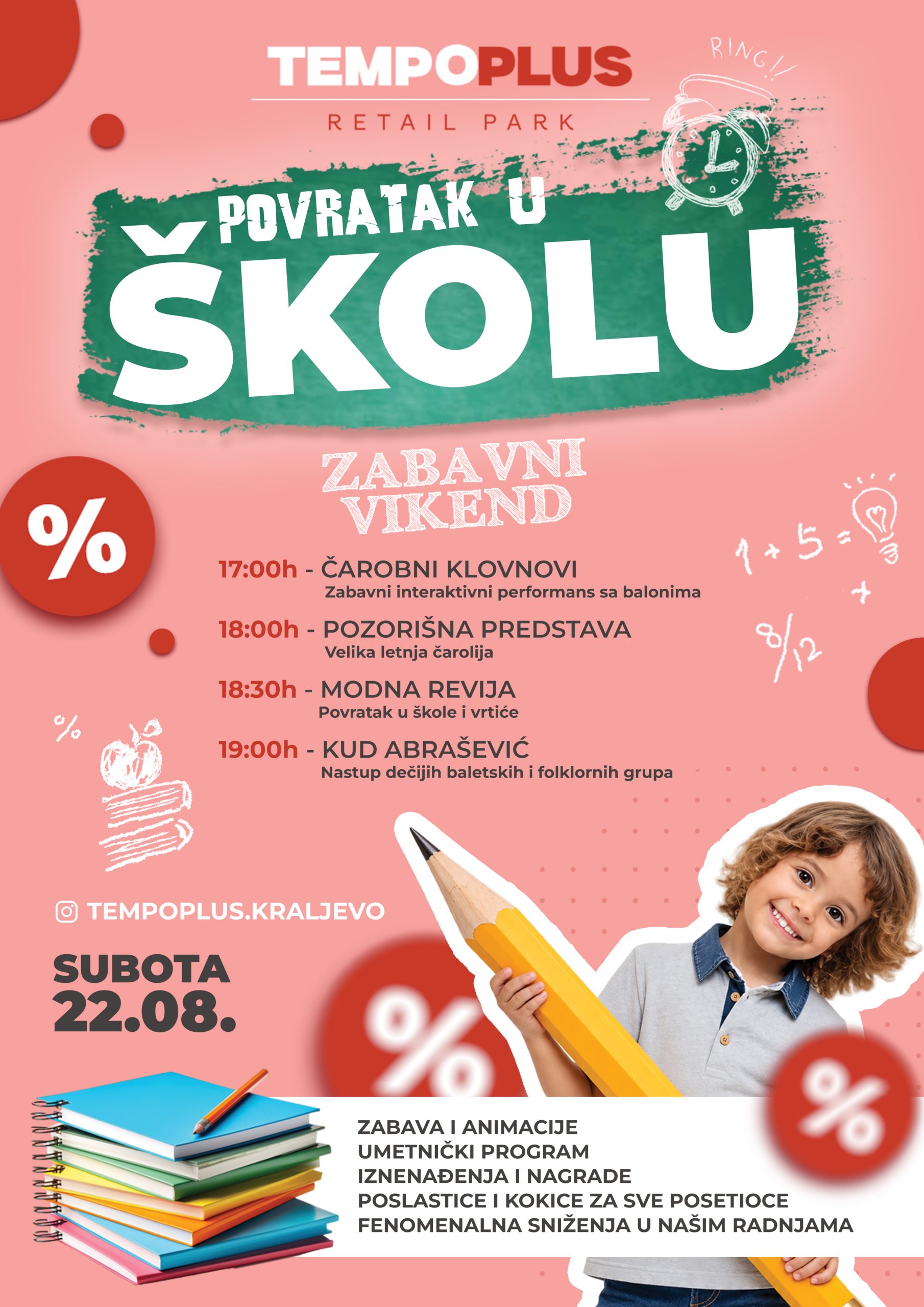 TEMPO PLUS - BACK TO SCHOOL AKCIJA » Kraljevo Online Nova školska godina je pred vratima, a Tempo Plus Retail Park spremio je sve što je potrebno za bezbrižan i povoljniji početak škole i vrtića. U okviru „Back to School“ akcije, koja traje od sredine avgusta do sredine septembra, posetioce očekuju velika sniženja u prodavnicama, ali i bogat zabavni program za celu porodicu.